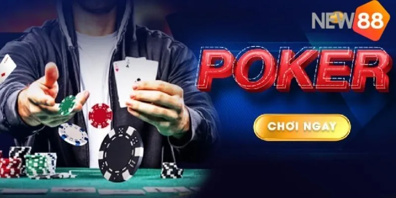 Tổng quát về Poker New88