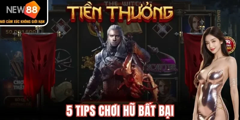 5 tips chơi hũ bất bại