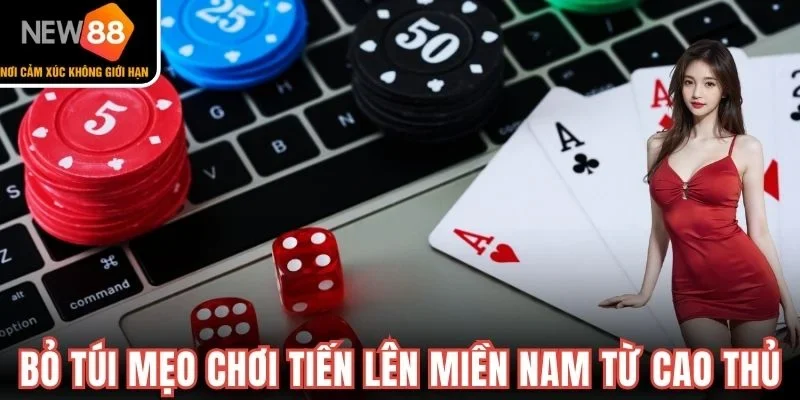 Bỏ túi mẹo chơi Tiến Lên Miền Nam từ cao thủ
