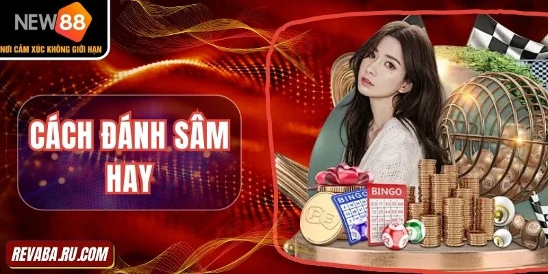 Mẹo chơi sâm online cực hiệu quả