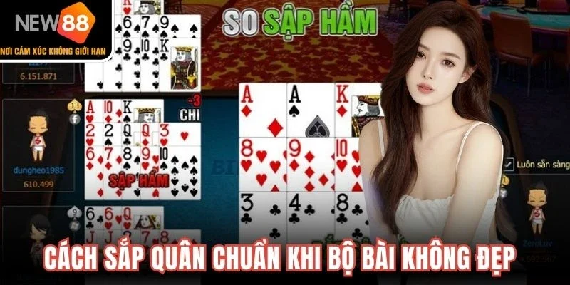 Cách sắp quân chuẩn khi bộ bài không đẹp
