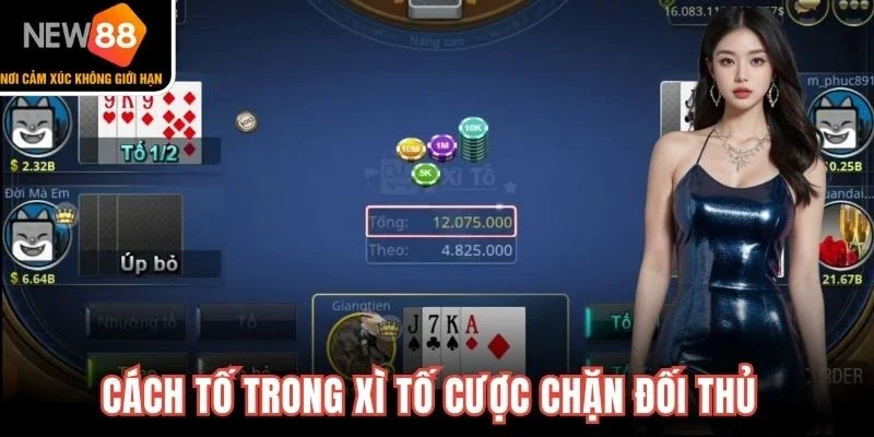 Cách tố trong xì tố cược chặn đối thủ