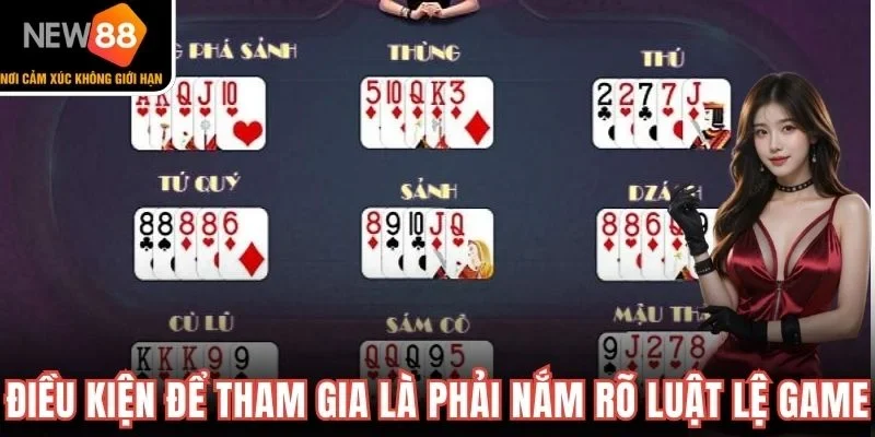 Điều kiện để tham gia là phải nắm rõ luật lệ game