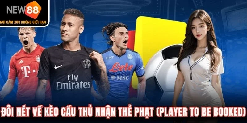 Đôi nét về kèo cầu thủ nhận thẻ phạt (Player to be Booked)
