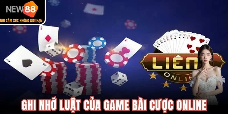 Ghi nhớ luật của game bài cược online