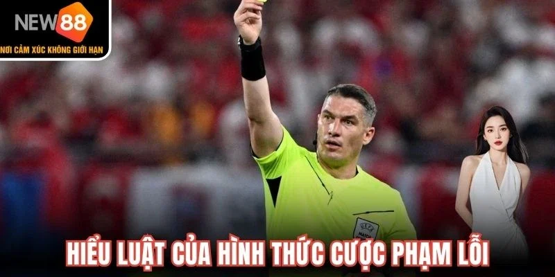 Hiểu luật của hình thức cược phạm lỗi 