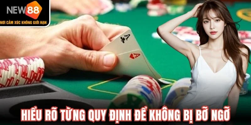 Hiểu rõ từng quy định để không bị bỡ ngỡ