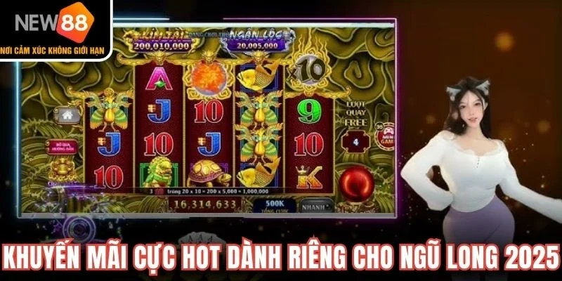 Khuyến mãi cực hot dành riêng cho Ngũ Long 2025