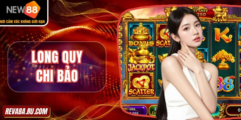 Giới thiệu nhanh trò chơi Long quy chi bảo