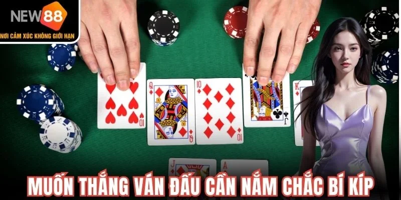 Muốn thắng ván đấu cần nắm chắc bí kíp 