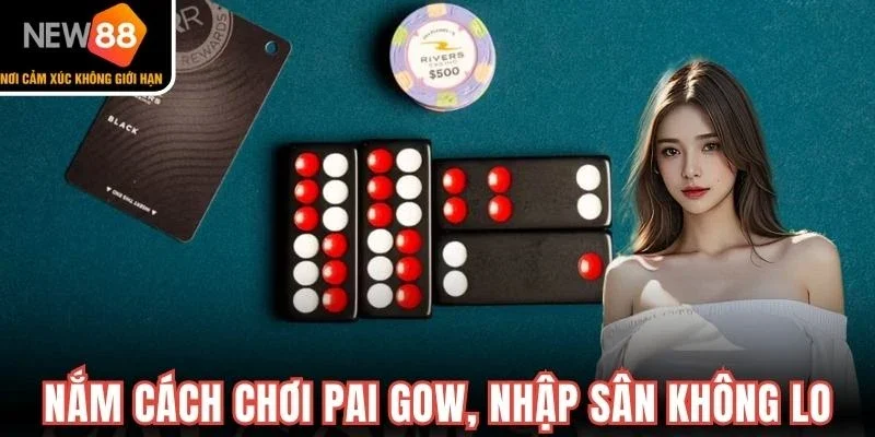 Nắm chắc cách chơi Pai Gow, nhập sân không lo