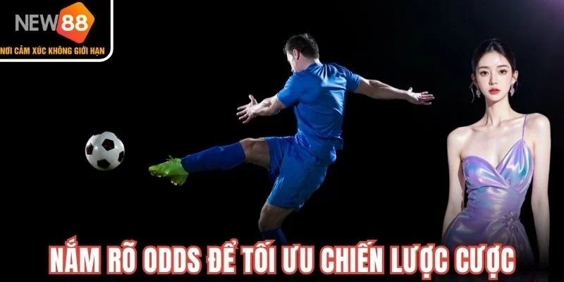 Nắm rõ odds để tối ưu chiến lược cược